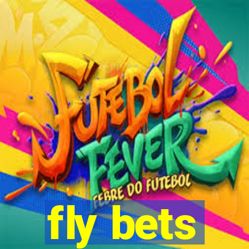 fly bets